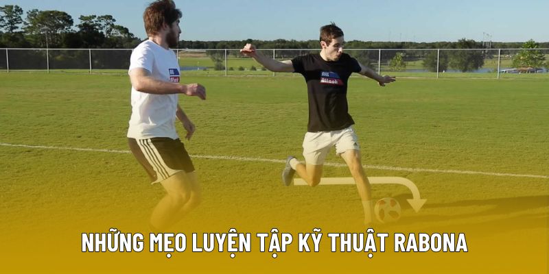 Những mẹo luyện tập kỹ thuật Rabona hiệu quả